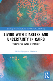 Living with Diabetes and Uncertainty in Cairo (Sweetness Under Pressure) by Mille Kjærgaard Thorsen, 9781032356181