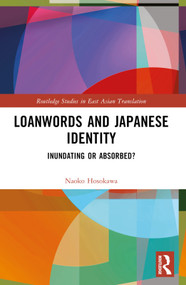 Loanwords and Japanese Identity (Inundating or Absorbed?) by Naoko Hosokawa, 9781032054308