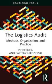 The Logistics Audit (Methods, Organization, and Practice) - 9781032461274 by Piotr Buła, Bartosz Niedzielski, 9781032461274