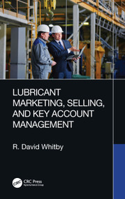Lubricant Marketing, Selling, and Key Account Management by R. David Whitby, 9781032331478