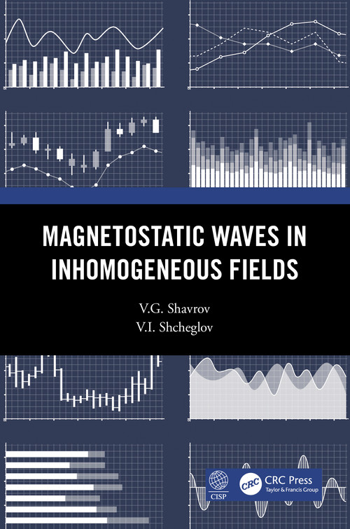 Magnetostatic Waves in Inhomogeneous Fields by V.G. Shavrov, V.I. Shcheglov, 9780367494490