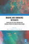 Making and Unmaking Refugees (Geopolitics of Social Ordering and Struggle within the Global Refugee Regime) by Kara E. Dempsey, Orhon Myadar, 9781032452715