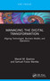 Managing the Digital Transformation (Aligning Technologies, Business Models, and Operations) - 9781032128528 by Maciel M. Queiroz, Samuel Fosso Wamba, 9781032128528