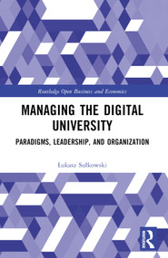 Managing the Digital University (Paradigms, Leadership, and Organization) by Łukasz Sułkowski, 9781032432519