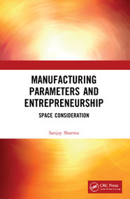 Manufacturing Parameters and Entrepreneurship (Space Consideration) by Sanjay Sharma, 9780367619367