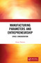 Manufacturing Parameters and Entrepreneurship (Space Consideration) by Sanjay Sharma, 9780367619367