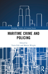Maritime Crime and Policing by Yarin Eski, Martin Wright, 9781032022123