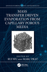 Mass Transfer Driven Evaporation From Capillary Porous Media by Rui Wu, Marc Prat, 9781032362311