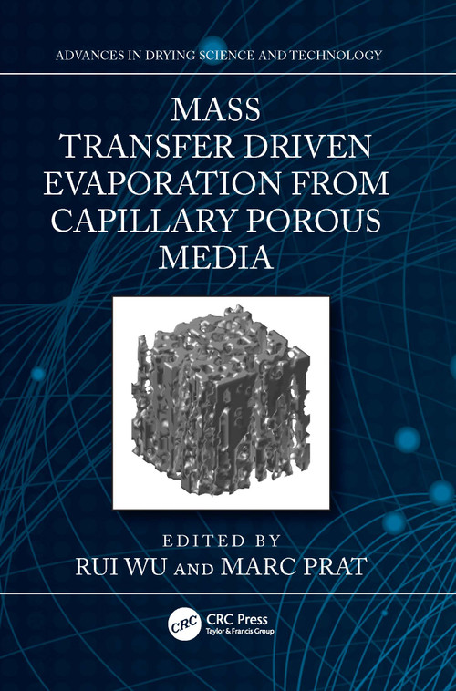 Mass Transfer Driven Evaporation From Capillary Porous Media by Rui Wu, Marc Prat, 9781032362311