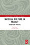 Material Culture in Transit (Theory and Practice) by Zainabu Jallo, 9781032252575