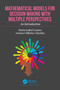 Mathematical Models for Decision Making with Multiple Perspectives (An Introduction) by Maria Isabel Gomes, Nelson Chibeles Martins, 9781032168456