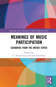 Meanings of Music Participation (Scenarios from the United States) - 9781032158617 by C. Victor Fung, Lisa J. Lehmberg, 9781032158617