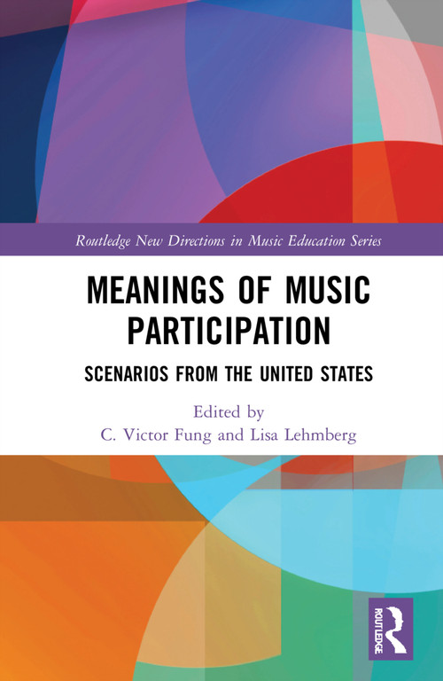 Meanings of Music Participation (Scenarios from the United States) - 9781032158617 by C. Victor Fung, Lisa J. Lehmberg, 9781032158617