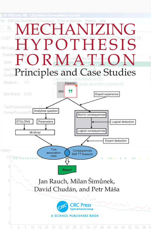 Mechanizing Hypothesis Formation (Principles and Case Studies) by Jan Rauch, Milan Šimůnek, David Chudán, Petr Máša, 9780367549824