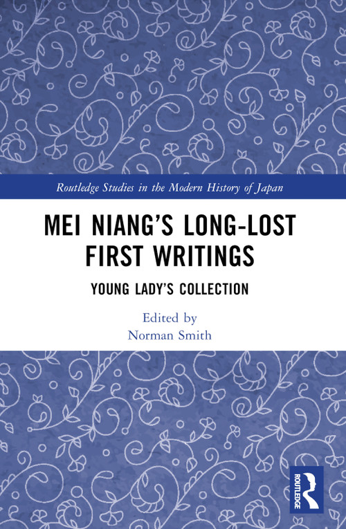 Mei Niang's Long-Lost First Writings (Young Lady's Collection) by Norman Smith, 9781032459868