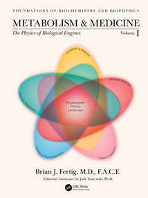 Metabolism and Medicine (The Physics of Biological Engines (Volume 1)) by Brian Fertig, 9780367712259