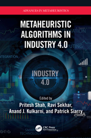 Metaheuristic Algorithms in Industry 4.0 by Pritesh Shah, Ravi Sekhar, Anand J. Kulkarni, Patrick Siarry, 9780367698409