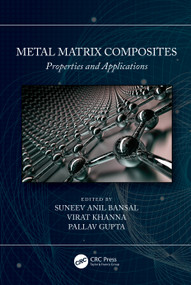 Metal Matrix Composites (Properties and Applications) by Suneev Anil Bansal, Virat Khanna, Pallav Gupta, 9781032048598