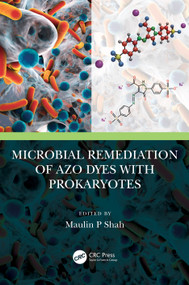 Microbial Remediation of Azo Dyes with Prokaryotes by Maulin P Shah, 9780367673468