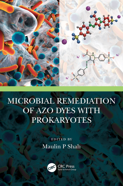 Microbial Remediation of Azo Dyes with Prokaryotes by Maulin P Shah, 9780367673468