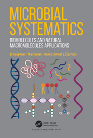 Microbial Systematics (Biomolecules and Natural Macromolecules Applications) by Bhagwan Narayan Rekadwad, 9781032310251