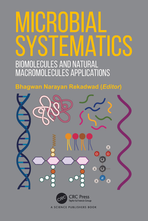 Microbial Systematics (Biomolecules and Natural Macromolecules Applications) by Bhagwan Narayan Rekadwad, 9781032310251