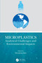 Microplastics (Analytical Challenges and Environmental Impacts) by Hyunjung Kim, 9781032060781