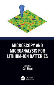 Microscopy and Microanalysis for Lithium-Ion Batteries by Cai Shen, 9781032289540