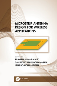 Microstrip Antenna Design for Wireless Applications by Praveen Kumar Malik, Sanjeevikumar Padmanaban, Jens Bo Holm-Nielsen, 9781032047881