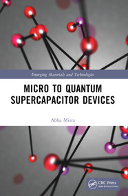 Micro to Quantum Supercapacitor Devices by Abha Misra, 9781032005232