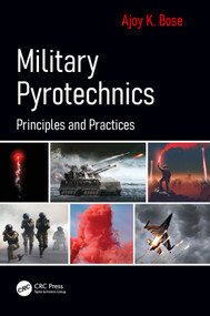 Military Pyrotechnics (Principles and Practices) by Ajoy K. Bose, 9780367554125