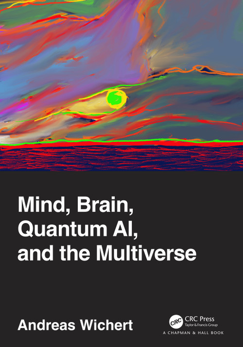 Mind, Brain, Quantum AI, and the Multiverse - 9781032155326 by Andreas Wichert, 9781032155326