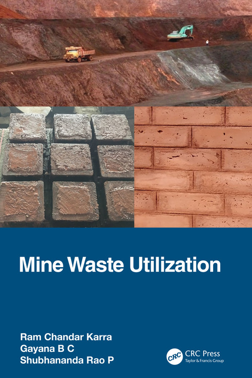 Mine Waste Utilization by Ram Chandar Karra, Gayana B C, Shubhananda Rao P, 9781032214573