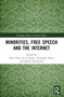 Minorities, Free Speech and the Internet by Oscar Pérez de la Fuente, Alexander Tsesis, Jędrzej Skrzypczak, 9781032228488