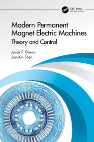 Modern Permanent Magnet Electric Machines (Theory and Control) by Jacek F. Gieras, Jian-Xin Shen, 9780367610616
