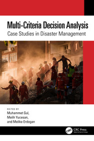 Multi-Criteria Decision Analysis (Case Studies in Disaster Management) by Muhammet Gul, Melih Yucesan, Melike Erdogan, 9781032080956