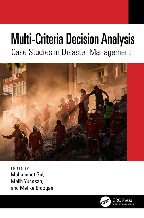 Multi-Criteria Decision Analysis (Case Studies in Disaster Management) by Muhammet Gul, Melih Yucesan, Melike Erdogan, 9781032080956