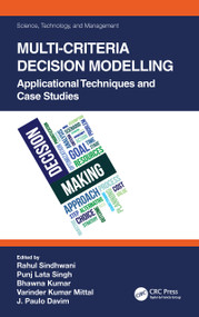 Multi-Criteria Decision Modelling (Applicational Techniques and Case Studies) by Rahul Sindhwani, Punj Lata Singh, Bhawna Kumar, Varinder Kumar Mittal, J. Paulo Davim, 9780367645649
