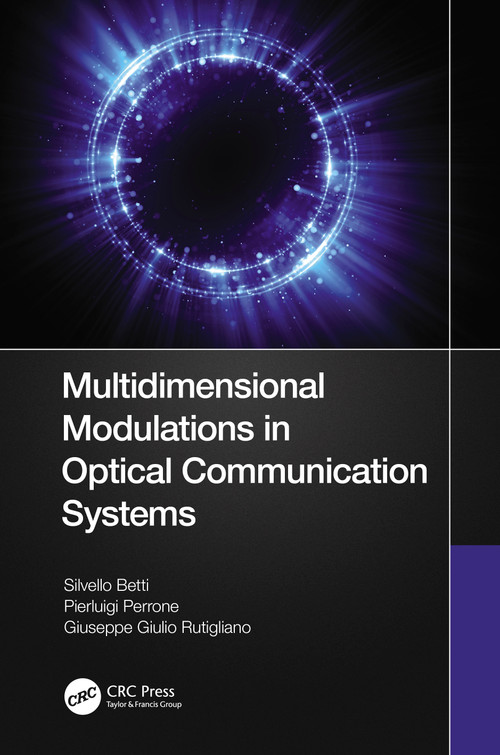 Multidimensional Modulations in Optical Communication Systems - 9781032033853 by Silvello Betti, Pierluigi Perrone, Giuseppe Giulio Rutigliano, 9781032033853