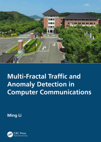 Multi-Fractal Traffic and Anomaly Detection in Computer Communications by Ming Li, 9781032408514