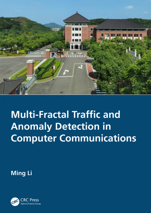 Multi-Fractal Traffic and Anomaly Detection in Computer Communications by Ming Li, 9781032408514