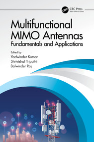 Multifunctional MIMO Antennas: Fundamentals and Application (Fundamentals and Applications) by Yadwinder Kumar, Shrivishal Tripathi, Balwinder Raj, 9781032268576