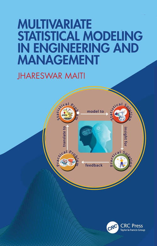 Multivariate Statistical Modeling in Engineering and Management by Jhareswar Maiti, 9781032300184