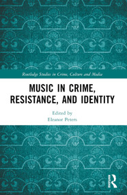 Music in Crime, Resistance, and Identity by Eleanor Peters, 9781032030500