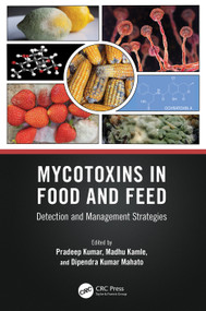 Mycotoxins in Food and Feed (Detection and Management Strategies) by Pradeep Kumar, Madhu Kamle, Dipendra Kumar Mahato, 9781032150352
