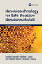 Nanobiotechnology for Safe Bioactive Nanobiomaterials by Poushpi Dwivedi, Shahid S. Narvi, Ravi Prakash Tewari, Dhanesh Tiwary, 9781032108469