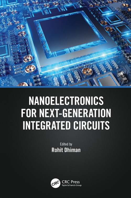 Nanoelectronics for Next-Generation Integrated Circuits by Rohit Dhiman, 9780367726560