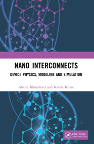 Nano Interconnects (Device Physics, Modeling and Simulation) by Afreen Khursheed, Kavita Khare, 9780367611156