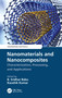 Nanomaterials and Nanocomposites (Characterization, Processing, and Applications) by B. Sridhar Babu, Kaushik Kumar, 9780367750923