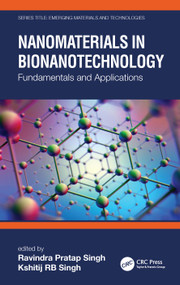 Nanomaterials in Bionanotechnology (Fundamentals and Applications) by Ravindra Pratap Singh, Kshitij RB Singh, 9780367689469
